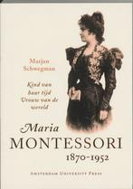 Maria Montessori 1870-1952 9789053563007, Gelezen, Verzenden, [{:name=>'M. Schwegman', :role=>'A01'}]