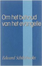 Om het behoud van het Evangelie 9789024415328, Gelezen, Edward Schillebeeckx, Verzenden