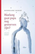 9789022337752 Hoelang gaat papa nog gestorven zijn?, Verzenden, Zo goed als nieuw, Hannelore Bedert
