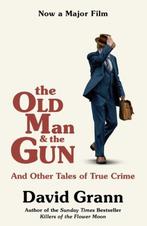 Old Man and the Gun 9781471181665 David Grann, Verzenden, Gelezen, David Grann