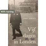 Vijf dagen in Londen 9789053304273 J. Lukacs, Boeken, Verzenden, Zo goed als nieuw, J. Lukacs