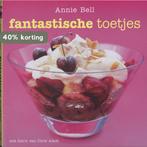 Fantatische toetjes 9789059562622 A. Bell, Verzenden, Gelezen, A. Bell