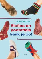 Slofjes en pantoffels haak je zo! 9789058779052, Verzenden, Zo goed als nieuw, Tanja Mueller