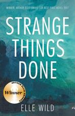 Strange Things Done | Elle Wild | 9781459733800, Zo goed als nieuw, Elle Wild