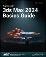 9781630576141 Autodesk 3ds Max 2024 Basics Guide, Boeken, Verzenden, Nieuw, Kelly L. Murdock