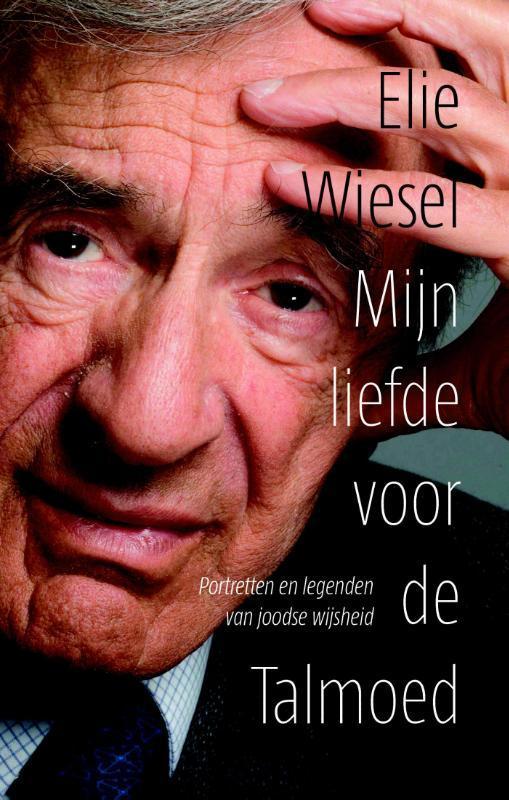 Mijn liefde voor de Talmoed 9789043524834 Elie Wiesel, Boeken, Godsdienst en Theologie, Gelezen, Verzenden