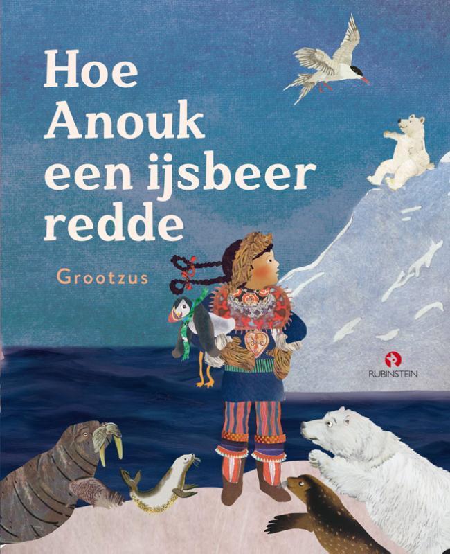 Hoe Anouk een ijsbeer redde 9789047634812 Grootzus, Boeken, Kinderboeken | Kleuters, Zo goed als nieuw, Verzenden