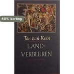 LANDVERBEUREN 9789025467029 Ton van Reen, Boeken, Verzenden, Gelezen, Ton van Reen