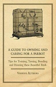 A Guide to Owning and Caring for a Parrot - Tip. Various., Boeken, Sportboeken, Zo goed als nieuw, Verzenden