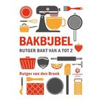 9789048871124 Bakbijbel Rutger van den Broek, Verzenden, Nieuw, Rutger van den Broek
