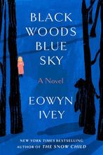 9780593978498 Black Woods Blue Sky | Tweedehands, Verzenden, Zo goed als nieuw, Eowyn Ivey