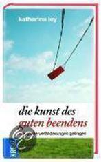 Die Kunst des guten Beendens 9783783130836 Katharina Ley, Verzenden, Gelezen, Katharina Ley