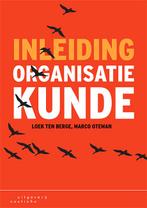 Inleiding organisatiekunde 9789046907382 Loek ten Berge, Verzenden, Zo goed als nieuw, Loek ten Berge