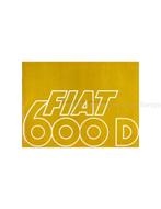 1966 FIAT 600 D | 600 D MULITPLA BROCHURE NEDERLANDS, Boeken, Nieuw, Author