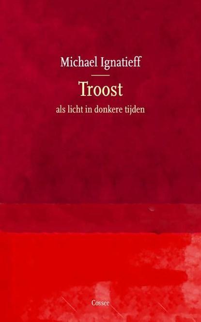 Troost | 9789059369887 | Michael Ignatieff, Boeken, Literatuur, Zo goed als nieuw