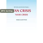 Van CRISIS naar crisis 9789462030923 Redje en Joep Peer, Verzenden, Gelezen, Redje en Joep Peer