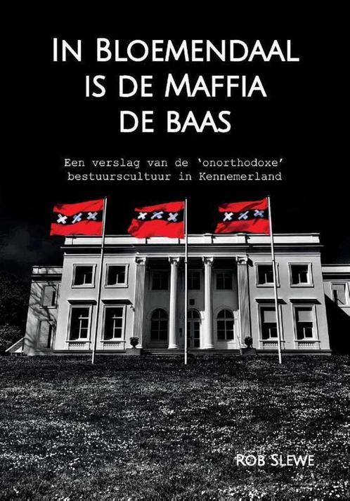 In Bloemendaal is de maffia de baas 9789463457132 Rob Slewe, Boeken, Literatuur, Gelezen, Verzenden