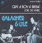 vinyl single 7 inch - Gallagher &amp; Lyle - Give A Boy A..., Zo goed als nieuw, Verzenden