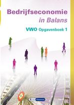 Bedrijfseconomie in Balans vwo opgavenboek 1 9789462874183, Boeken, Verzenden, Zo goed als nieuw