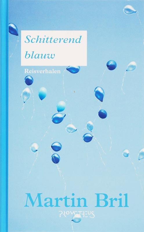 Schitterend blauw 9789044607703 Martin Bril, Boeken, Romans, Zo goed als nieuw, Verzenden