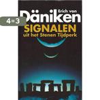 Signalen uit het stenen tijdperk 9789024518371, Boeken, Verzenden, Zo goed als nieuw, Erich von Daniken