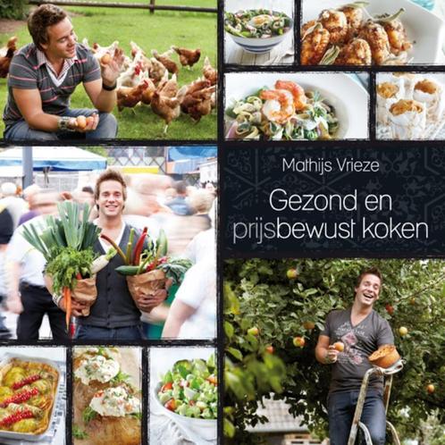 Gezond en (prijs)bewust koken 9789081302470 Matthijs Vrieze, Boeken, Hobby en Vrije tijd, Zo goed als nieuw, Verzenden