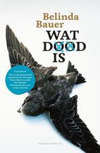 Wat dood is 9789400503441 Belinda Bauer, Boeken, Verzenden, Zo goed als nieuw, Belinda Bauer