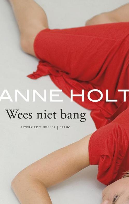 Wees niet bang 9789023456254 Anne Holt, Boeken, Thrillers, Gelezen, Verzenden
