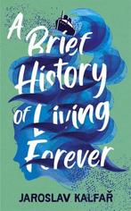 A Brief History of Living Forever | 9781529368796 | Jaroslav, Zo goed als nieuw, Jaroslav Kalfar