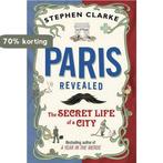 Paris Revealed 9780593067116 Stephen Clarke, Boeken, Verzenden, Gelezen, Stephen Clarke