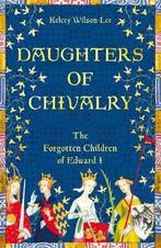 Daughters of Chivalry 9781509847891 Kelcey Wilson-Lee, Boeken, Verzenden, Zo goed als nieuw, Kelcey Wilson-Lee