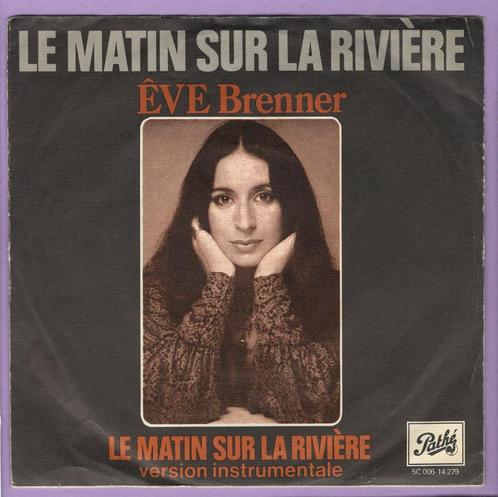 Êve Brenner – Le Matin Sur La Rivière / (Version Inst..., Cd's en Dvd's, Vinyl Singles, Verzenden