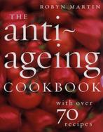 The Anti-Ageing Cookbook 9780091910266 Robyn Martin, Gelezen, Robyn Martin, Verzenden