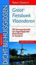 Groot fietsboek Vlaanderen / Dicht-bij-huisgidsen, Verzenden, Gelezen, R. Declerck