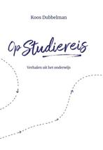 Op studiereis 9789080830363 Koos Dubbelman, Verzenden, Zo goed als nieuw, Koos Dubbelman