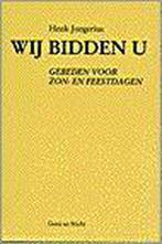 Wij bidden U 9789030409748 Henk Jongerius, Verzenden, Zo goed als nieuw, Henk Jongerius