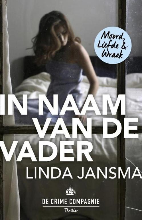 In naam van de vader 9789461093189 Linda Jansma, Boeken, Thrillers, Gelezen, Verzenden