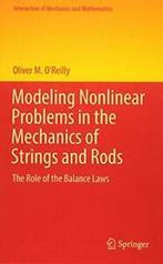 Modeling Nonlinear Problems in the Mechanics of. OReilly, Oliver M. O'reilly, Zo goed als nieuw, Verzenden
