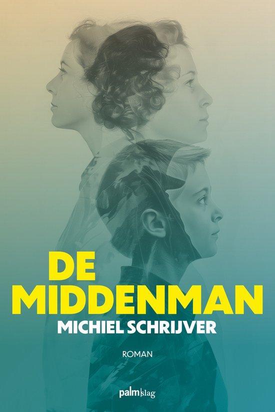 De middenman 9789493343467 Michiel Schrijver, Boeken, Literatuur, Zo goed als nieuw, Verzenden