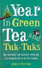 9780007233090 A Year in Green Tea and Tuk-Tuks, Boeken, Zo goed als nieuw, Rory Spowers, Verzenden
