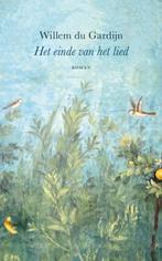 Het einde van het lied 9789083089836 Willem du Gardijn, Verzenden, Zo goed als nieuw, Willem du Gardijn