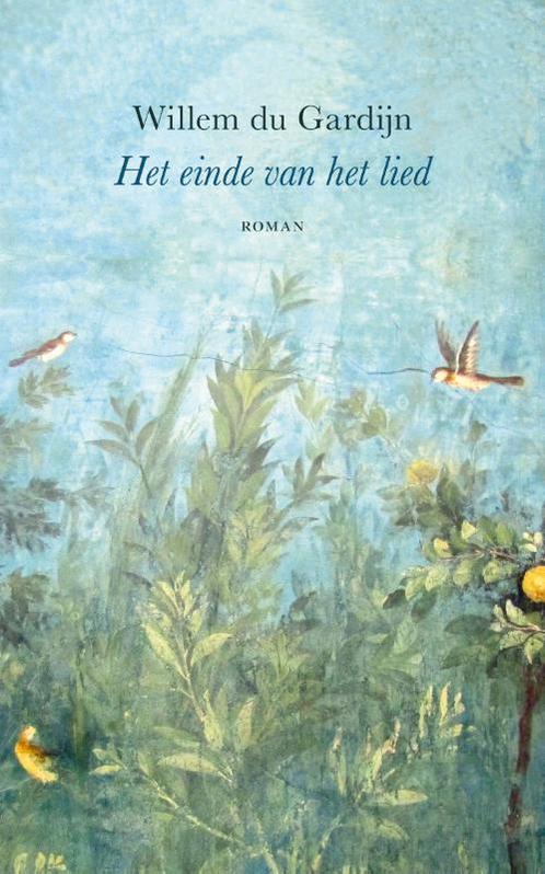 Het einde van het lied 9789083089836 Willem du Gardijn, Boeken, Romans, Zo goed als nieuw, Verzenden