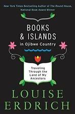 Books and Islands in Ojibwe Country: Traveling . Erdrich 0, Boeken, Reisgidsen, Zo goed als nieuw, Louise Erdrich, Verzenden