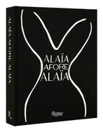 Alaia Afore Alaia | 9780847871124 | Laurence Benaim ;, Zo goed als nieuw, Laurence Benaim ; Olivier Saillard