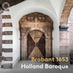 cd - Holland Baroque - Brabant 1653, Verzenden, Zo goed als nieuw