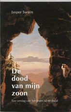De dood van mijn zoon 9789020255591 J. Swain, Boeken, Esoterie en Spiritualiteit, Verzenden, Gelezen, J. Swain