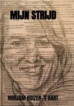 Mijn Strijd 9789402132106 Mirjam Huizer-t Hart, Boeken, Godsdienst en Theologie, Verzenden, Zo goed als nieuw, Mirjam Huizer-'t Hart