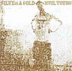 cd - Neil Young - Silver &amp; Gold, Verzenden, Zo goed als nieuw