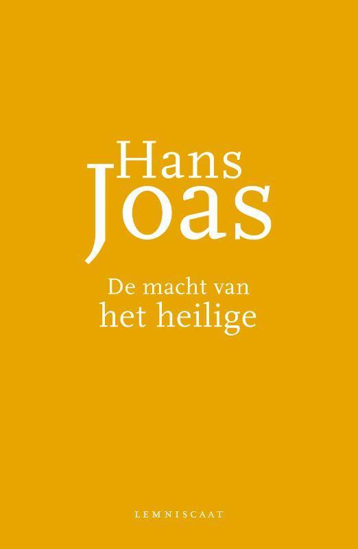 De macht van het heilige 9789047710905 Hans Joas, Boeken, Filosofie, Zo goed als nieuw, Verzenden