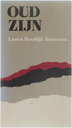 Oud zijn 9789024229062 Laura Reedk-Boersma, Boeken, Godsdienst en Theologie, Verzenden, Gelezen, Laura Reedk-Boersma